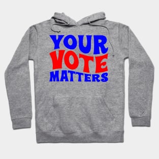 Your vote matters Hoodie